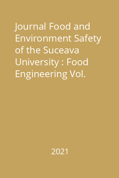 Journal Food and Environment Safety of the Suceava University : Food Engineering Vol. XX,Issue 1, 31 March 2021
