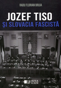 Jozef Tiso şi Slovacia fascistă