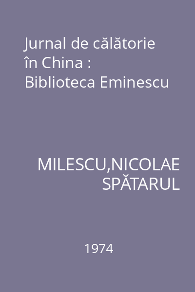 Jurnal de călătorie în China : Biblioteca Eminescu