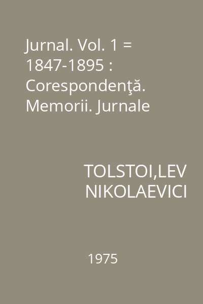 Jurnal. Vol. 1 = 1847-1895 : Corespondenţă. Memorii. Jurnale