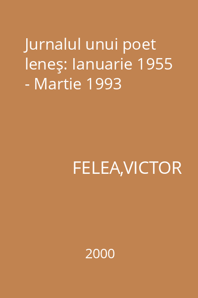 Jurnalul unui poet leneş: Ianuarie 1955 - Martie 1993