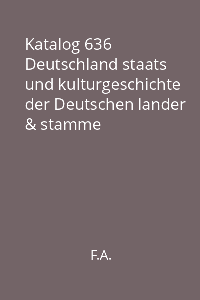 Katalog 636 Deutschland staats und kulturgeschichte der Deutschen lander & stamme