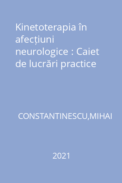 Kinetoterapia în afecțiuni neurologice : Caiet de lucrări practice