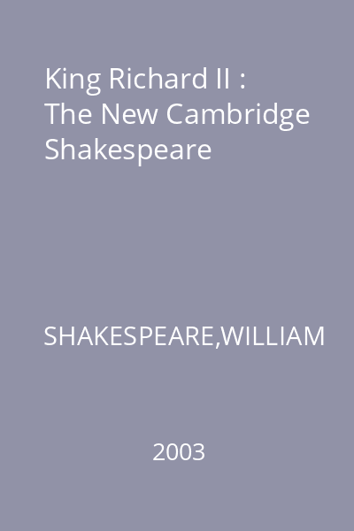 King Richard II : The New Cambridge Shakespeare