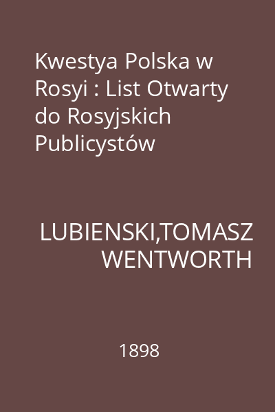 Kwestya Polska w Rosyi : List Otwarty do Rosyjskich Publicystów