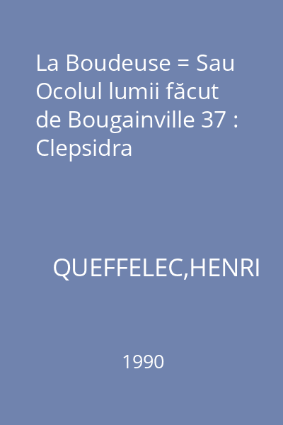 La Boudeuse = Sau Ocolul lumii făcut de Bougainville 37 : Clepsidra