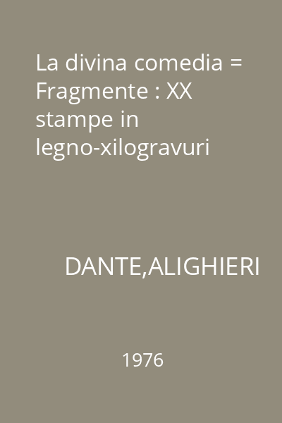 La divina comedia = Fragmente : XX stampe in legno-xilogravuri