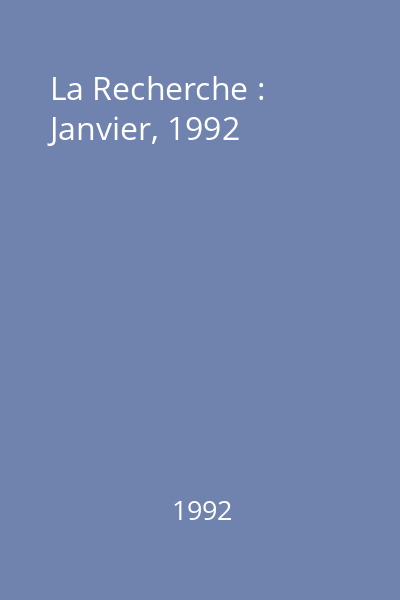 La Recherche : Janvier, 1992