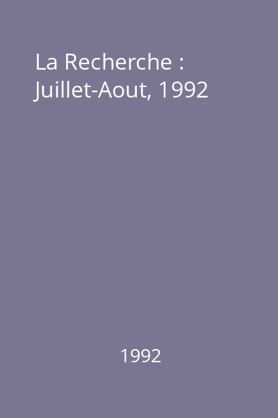 La Recherche : Juillet-Aout, 1992