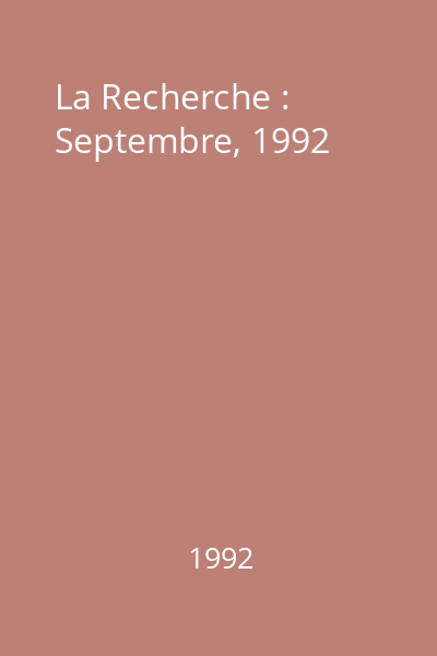 La Recherche : Septembre, 1992