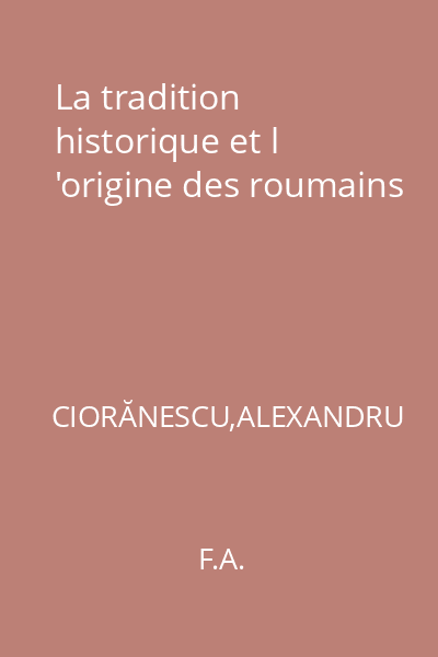 La tradition historique et l 'origine des roumains