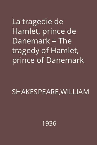 La tragedie de Hamlet, prince de Danemark = The tragedy of Hamlet, prince of Danemark