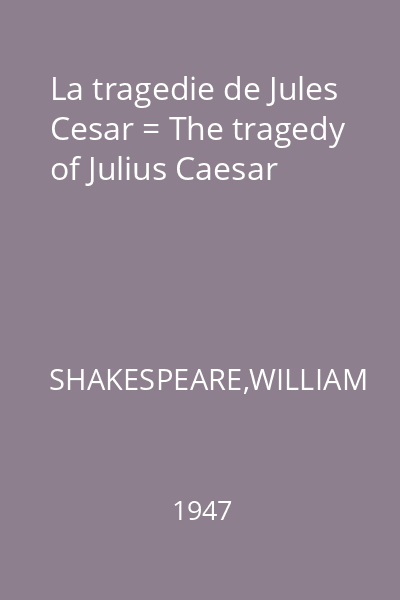La tragedie de Jules Cesar = The tragedy of Julius Caesar