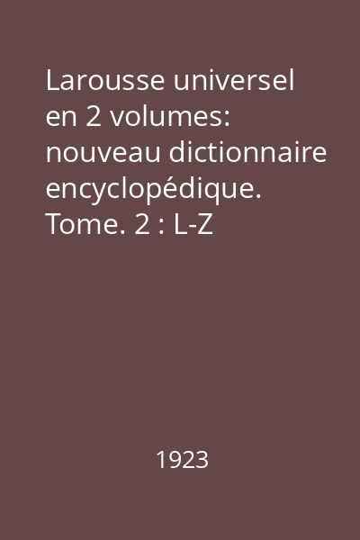 Larousse universel en 2 volumes: nouveau dictionnaire encyclopédique. Tome. 2 : L-Z