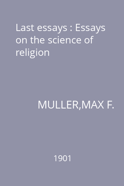 Last essays : Essays on the science of religion