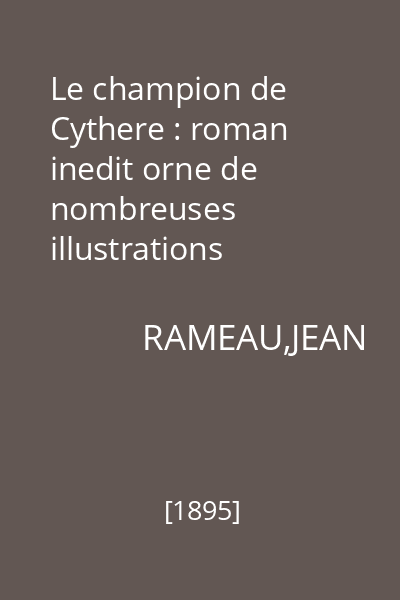 Le champion de Cythere : roman inedit orne de nombreuses illustrations photographiques