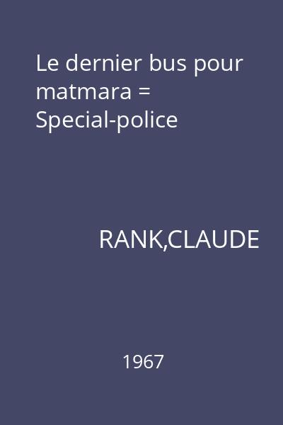 Le dernier bus pour matmara = Special-police