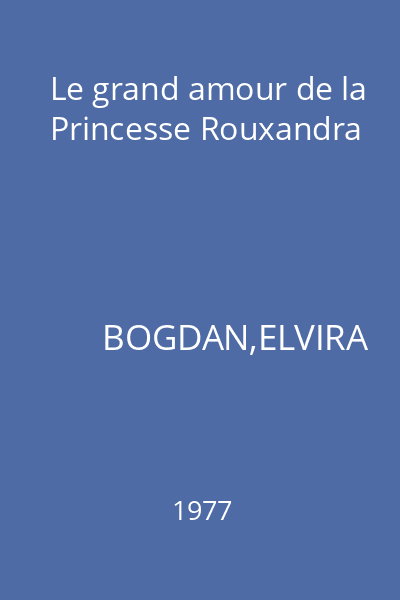 Le grand amour de la Princesse Rouxandra