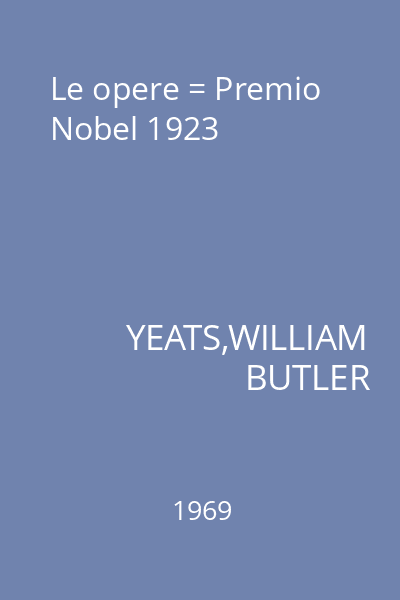 Le opere = Premio Nobel 1923
