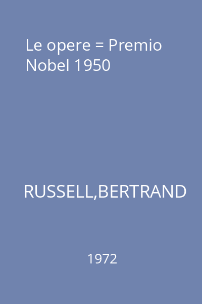 Le opere = Premio Nobel 1950