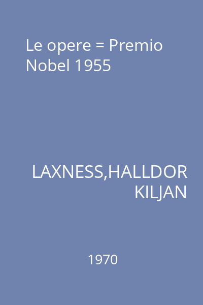 Le opere = Premio Nobel 1955