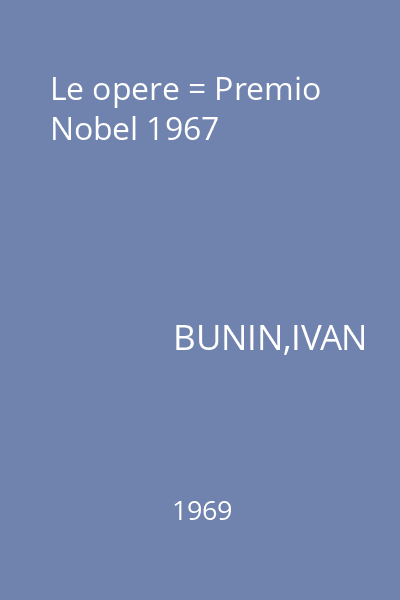 Le opere = Premio Nobel 1967