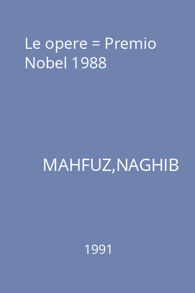 Le opere = Premio Nobel 1988