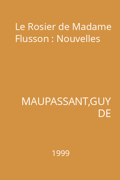 Le Rosier de Madame Flusson : Nouvelles