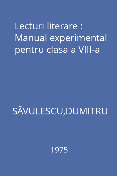 Lecturi literare : Manual experimental pentru clasa a VIII-a
