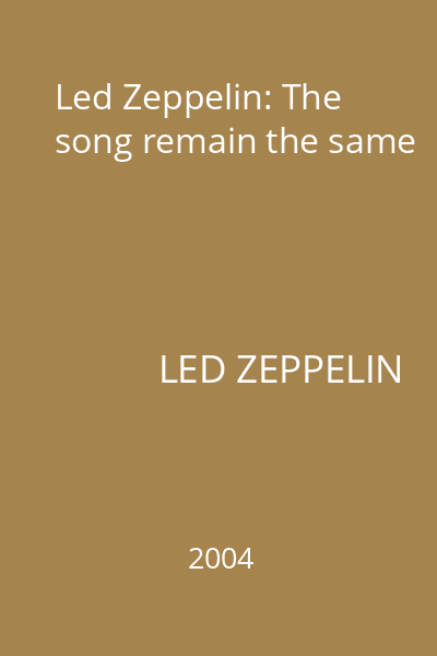 Led Zeppelin: The song remain the same