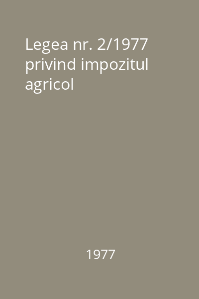 Legea nr. 2/1977 privind impozitul agricol