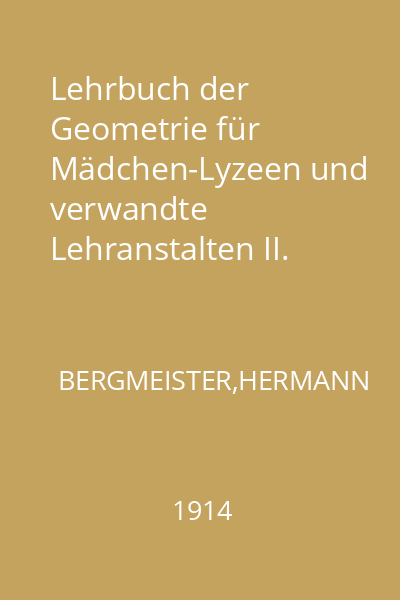 Lehrbuch der Geometrie für Mädchen-Lyzeen und verwandte  Lehranstalten II. Teil, Für die III. und IV. Klasse