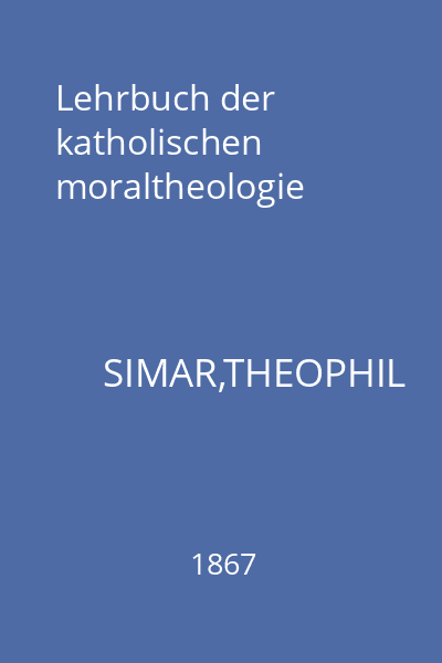 Lehrbuch der katholischen moraltheologie