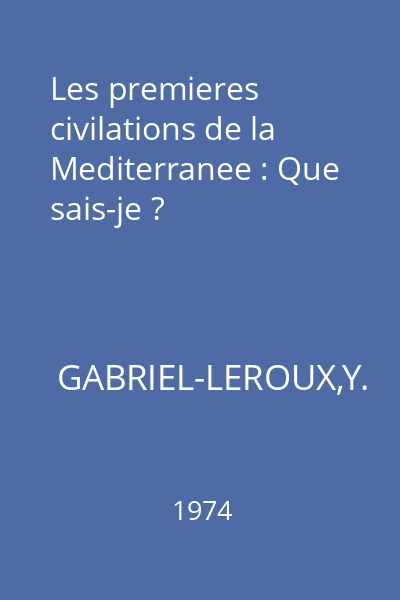 Les premieres civilations de la Mediterranee : Que sais-je ?