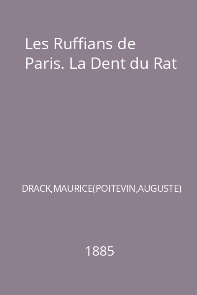 Les Ruffians de Paris. La Dent du Rat