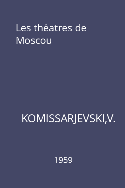 Les théatres de Moscou