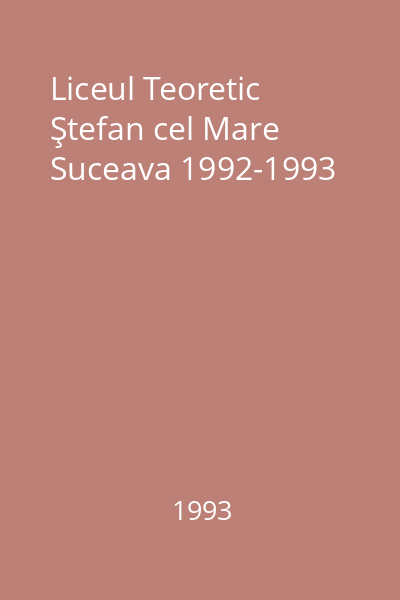 Liceul Teoretic Ştefan cel Mare Suceava 1992-1993