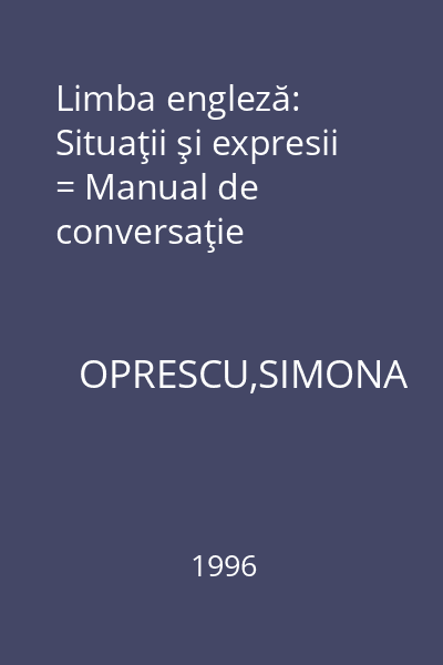 Limba engleză: Situaţii şi expresii = Manual de conversaţie