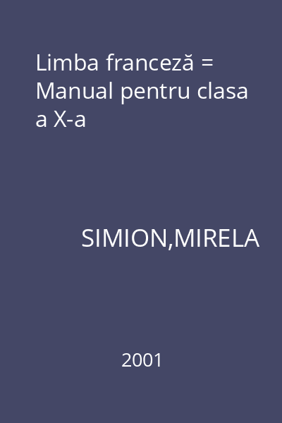 Limba franceză = Manual pentru clasa a X-a