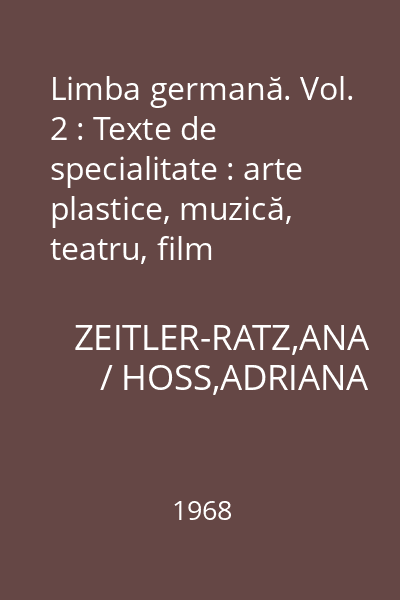 Limba germană. Vol. 2 : Texte de specialitate : arte plastice, muzică, teatru, film