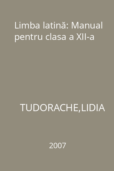 Limba latină: Manual pentru clasa a XII-a