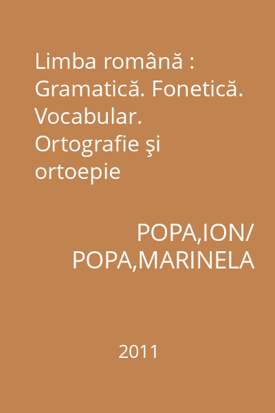 Limba română : Gramatică. Fonetică. Vocabular. Ortografie şi ortoepie