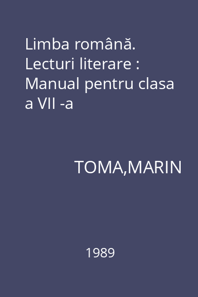 Limba română. Lecturi literare : Manual pentru clasa a VII -a
