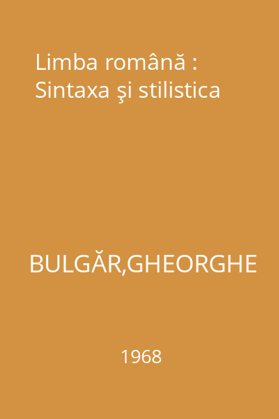 Limba română : Sintaxa şi stilistica