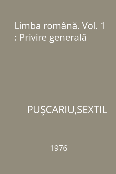Limba română. Vol. 1 : Privire generală