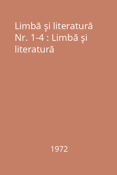 Limbă şi literatură Nr. 1-4 : Limbă şi literatură