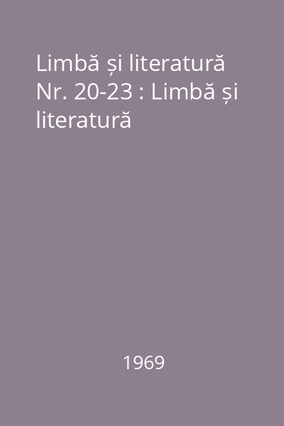 Limbă și literatură Nr. 20-23 : Limbă și literatură