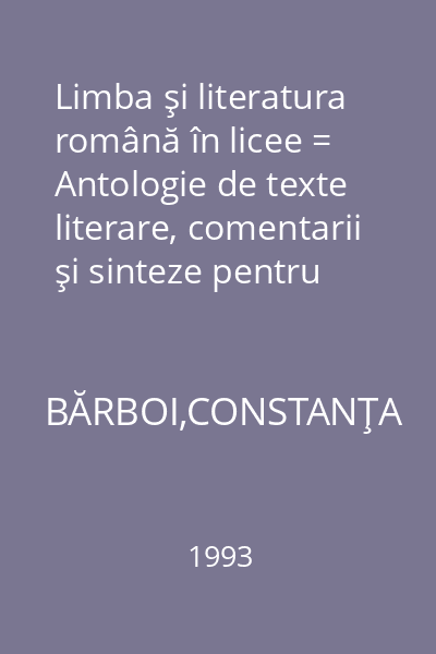 Limba şi literatura română în licee = Antologie de texte literare, comentarii şi sinteze pentru clasa a XI-a
