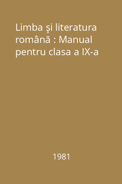 Limba şi literatura română : Manual pentru clasa a IX-a