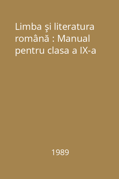 Limba şi literatura română : Manual pentru clasa a IX-a